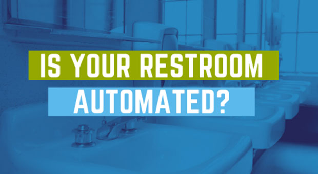 Is Your Restroom Automated?