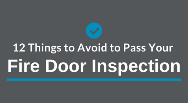 12 Things to Avoid to Pass Your Fire Door Inspection