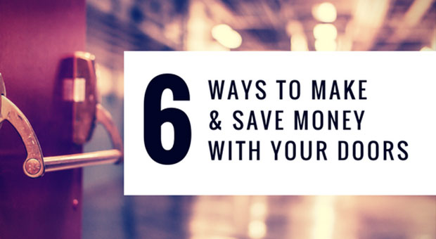 6 Ways to Make & Save Money with your Doors