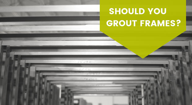 LaForce’s Stance on Grouting Frames