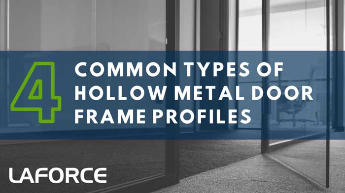 4 Common Types of Hollow Metal Door Frame Profiles