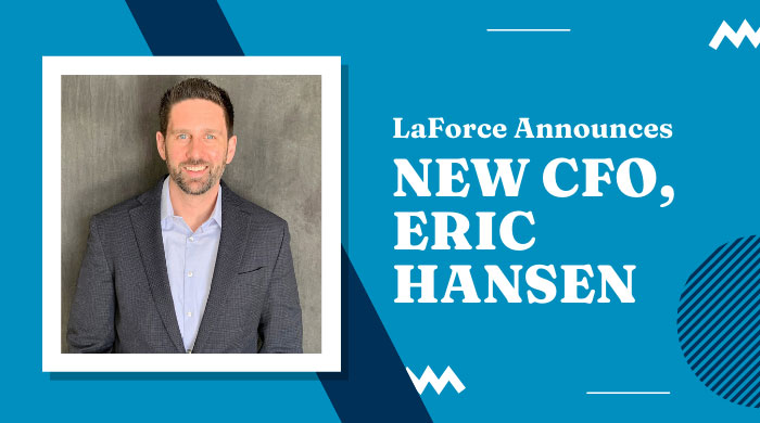 LaForce Announces New CFO, Eric Hansen
