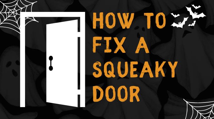 How To Fix A Squeaky Door