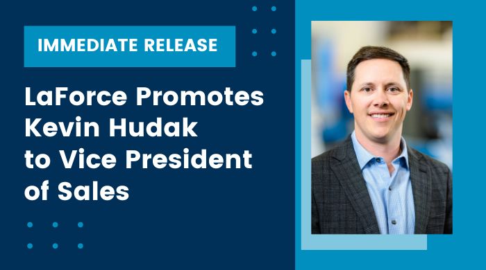 For Immediate Release: LaForce Promotes Kevin Hudak to Vice President of Sales