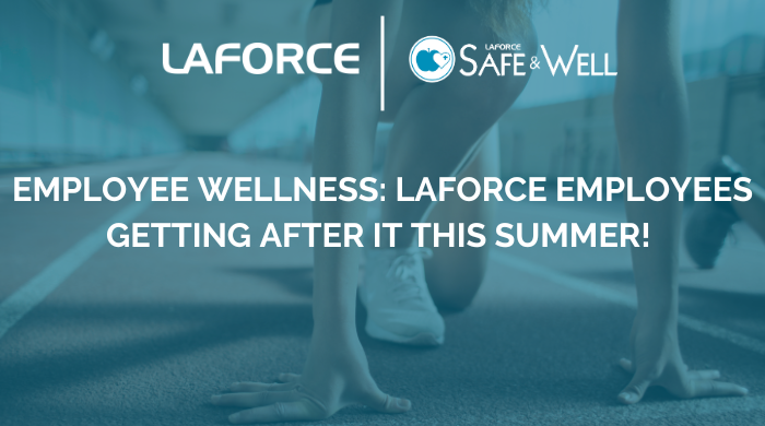 Employee Wellness: LaForce Employees – Getting After It This Summer!